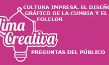 Lima Creativa, Preguntas Mesa Cultura Impresa, Jueves 12-06