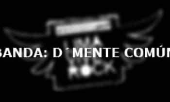 Lima Vive Rock. Banda D´mente Común