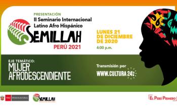 Presentación del II Seminario Internacional Latino Afro Hispánico Semillah Peru 2021 - Mujer Afrodescendiente