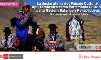 La declaratoria del Paisaje Cultural Apu Tambraico como Patrimonio Cultural de la Nación: Balance y perspectivas