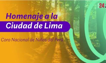 Homenaje a la Ciudad de Lima - Coro Nacional de Niños del Perú