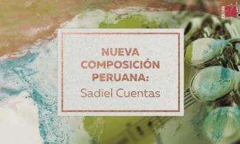 Nueva composición peruana: Sadiel Cuentas