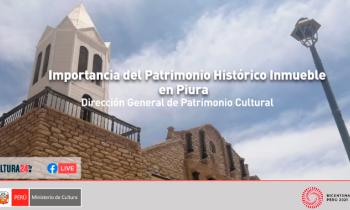 Importancia del Patrimonio Histórico Inmueble en Piura 