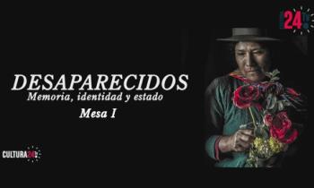 Coloquio DESAPARECIDOS: Memoria, Identidad y Estado - El derecho a la memoria de los familiares de personas desaparecida mesa 1