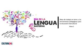 Día de la Lengua Materna - Mesa de trabajo en torno a las herramientas pedagógicas para la educación intercultural - mesa 2
