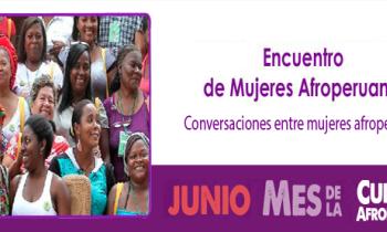 Mes de la cultura afroperuana - Encuentro de mujeres afroperuanas, conversaciones entre mujeres afroperuanas