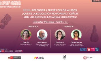 Aprender a través de los museos, ¿Qué es la educación no formal y cuáles son los retos de las áreas educativas?