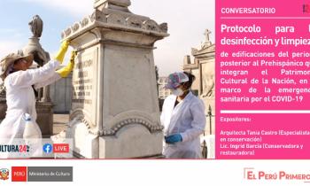 Conversatorio para la desinfección y limpieza de edificaciones del periodo posterior al prehispánico que integran el Patrimonio Cultural de la Nación, en el marco de la emergencia sanitaria por el COVID-19