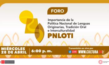 Importancia de la Política Nacional de Lenguas Originarias, Tradición Oral e Interculturalidad PNLOTI