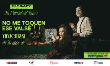 Grupo cultural Yuyachkani No me toquen ese valse | Día Mundial del Teatro