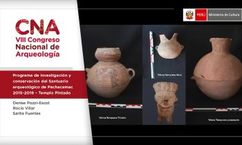 PROGRAMA DE INVESTIGACIÓN Y CONSERVACIÓN DEL SANTUARIO ARQUEOLÓGICO DE PACHACAMAC 2015-2019 – TEMPLO PINTADO (Denise Pozzi-Escot, Rocío Villar y Sarita Fuentes)      