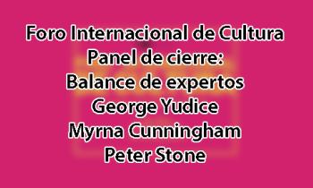 Foro Internacional de Cultura 2017 - Panel de Cierre: Balance de expertos