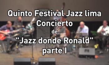 Concierto "Jazz donde Ronald", festival de jazz lima - parte 1
