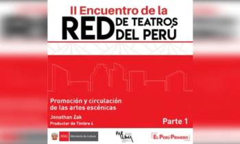 II Encuentro de la red de teatros del Perú - promoción y circulación de las artes escénicas, Jonathan Zak parte 1