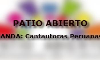 Patio Abierto 2014 - Cantautoras Peruanas 20/11