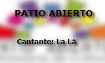 Patio Abierto 06-11. Cantante La Lá