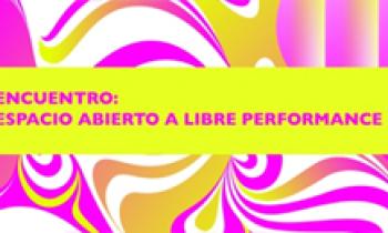 Pecha Kucha - Encuentro: Espacio Abierto a Libre Performance