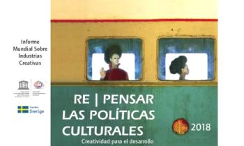 Re pensar la políticas culturales 2018, Creatividad para el desarrollo. Informe mundial sobre industrias creativas