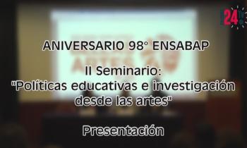 II SEMINARIO: “POLÍTICAS EDUCATIVAS E INVESTIGACIÓN DESDE LAS ARTES” - Presentación