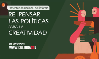 Re pensar las políticas para la creatividad - presentación nacional del informe