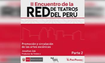 II Encuentro de la Red de Teatros del Perú - Promoción y circulación, Jonathan Zak parte 2