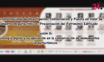 IV Taller Internacional de investigación, conservación y puesta en valor de Monumentos Arquitectónicos: Conservación y puesta en valor de monumentos arquitectónicos: Preservación del patrimonio edificado - Sesión 6: