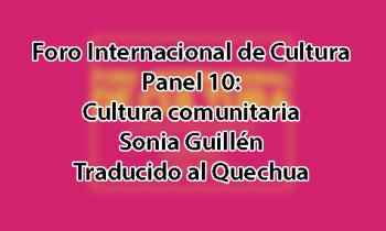 Foro Internacional de Cultura 2017 - Panel 10: Cultura comunitaria. Sonia Guillén - Quechua
