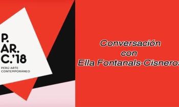 Parc Lima 2018 - Conversación con Ella Fontanals-Cisneros
