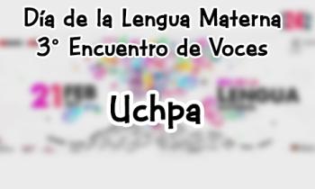 Concierto de Lenguas Indígenas - 3° Encuentro de voces - Uchpa