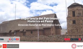 CONVERSATORIO SOBRE PASCO Y SU PATRIMONIO HISTÓRICO INMUEBLE  - “Importancia del Patrimonio Histórico en Pasco”